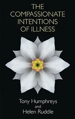 Las compasivas intenciones de la enfermedad - The Compassionate Intentions of Illness