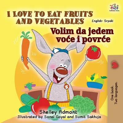 I Love to Eat Fruits and Vegetables (Libro bilingüe inglés-serbio para niños - alfabeto latino) - I Love to Eat Fruits and Vegetables (English Serbian Bilingual Book for Kids - Latin alphabet)