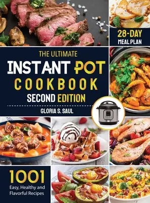 El mejor libro de cocina instantánea: 1001 recetas fáciles, sanas y sabrosas para cada modelo de olla instantánea y tanto para principiantes como para usuarios avanzados w - The Ultimate Instant Pot Cookbook: 1001 Easy, Healthy and Flavorful Recipes For Every Model of Instant Pot And for Both Beginners and Advanced Users w