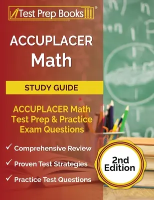 ACCUPLACER Math Prep: ACCUPLACER Math Test Study Guide with Two Practice Tests [Incluye explicaciones detalladas de las respuestas] - ACCUPLACER Math Prep: ACCUPLACER Math Test Study Guide with Two Practice Tests [Includes Detailed Answer Explanations]