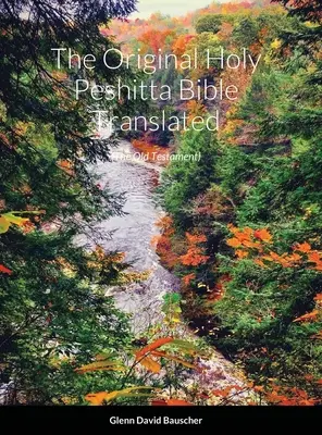La traducción original de la Santa Biblia Peshita - The Original Holy Peshitta Bible Translated
