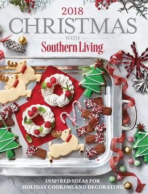 Navidad con Southern Living 2018: Ideas inspiradoras para la cocina y la decoración navideñas - Christmas with Southern Living 2018: Inspired Ideas for Holiday Cooking and Decorating