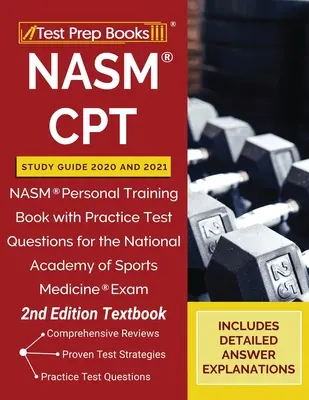 NASM CPT Guía de Estudio 2020 y 2021: NASM Personal Training Book with Practice Test Questions for the National Academy of Sports Medicine Exam [2ª Edi - NASM CPT Study Guide 2020 and 2021: NASM Personal Training Book with Practice Test Questions for the National Academy of Sports Medicine Exam [2nd Edi