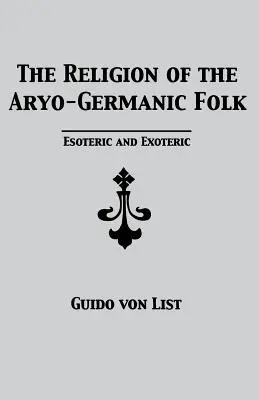 La Religión del Pueblo Ario-Germánico: Esotérica y Exotérica - The Religion of the Aryo-Germanic Folk: Esoteric and Exoteric