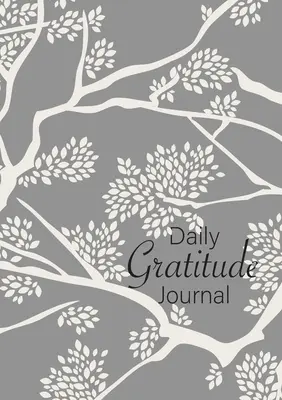 Diario de agradecimiento: (Ramas) Guía de 52 semanas para estar agradecido - Daily Gratitude Journal: (Branches) A 52-Week Guide to Becoming Grateful