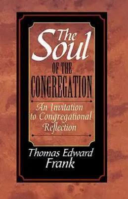 El alma de la congregación: Una invitación a la reflexión congregacional - The Soul of the Congregation: An Invitation to Congregational Reflection