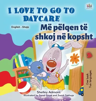 Me encanta ir a la guardería (Libro infantil bilingüe inglés-albanés) - I Love to Go to Daycare (English Albanian Bilingual Book for Kids)