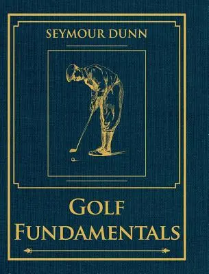 Fundamentos del golf: Ortodoxia del estilo - Golf Fundamentals: Orthodoxy of Style