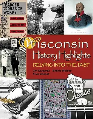 Lo más destacado de la historia de Wisconsin: Profundizando en el pasado - Wisconsin History Highlights: Delving Into the Past