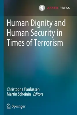 Dignidad y seguridad humanas en tiempos de terrorismo - Human Dignity and Human Security in Times of Terrorism