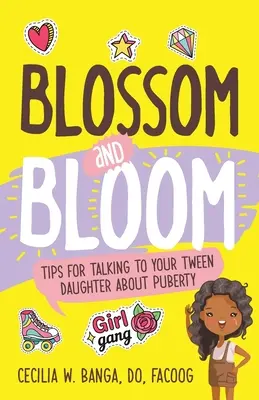 Florecer y florecer: Consejos para hablar con su hija preadolescente sobre la pubertad - Blossom and Bloom: Tips for Talking to Your Tween Daughter About Puberty