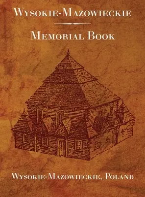 Wysokie-Mazowieckie: Libro conmemorativo - Wysokie-Mazowieckie: Memorial Book