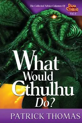 ¿Qué haría Cthulhu? - What Would Cthulhu Do?