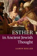 Ester en el pensamiento judío antiguo - Esther in Ancient Jewish Thought
