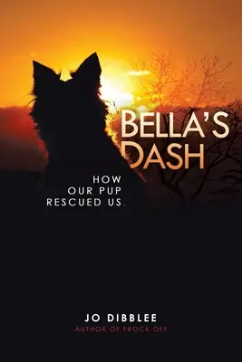 Bella's Dash: Cómo nos rescató nuestro cachorro - Bella's Dash: How Our Pup Rescued Us