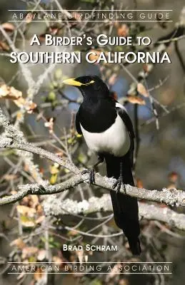 Guía del observador de aves del sur de California - A Birder's Guide to Southern California