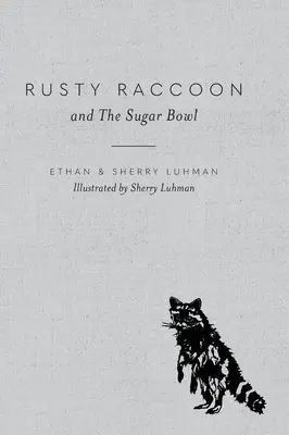 El mapache oxidado y la azucarera - Rusty Raccoon and The Sugar Bowl