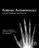 Antropología forense: Métodos y práctica actuales - Forensic Anthropology: Current Methods and Practice