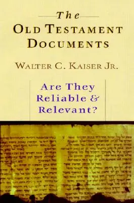Los documentos del Antiguo Testamento: ¿Son relevantes y fiables? - The Old Testament Documents: Are They Reliable Relevant?