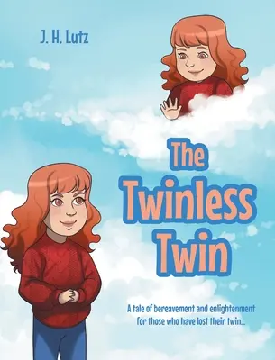 El gemelo sin gemelo: una historia de duelo e iluminación para los que han perdido a su gemelo... - The Twinless Twin: A tale of bereavement and enlightenment for those who have lost their twin...