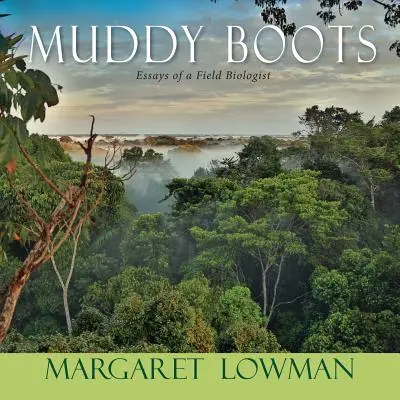 Botas de barro: Ensayos de un biólogo de campo - Muddy Boots: Essays of a Field Biologist