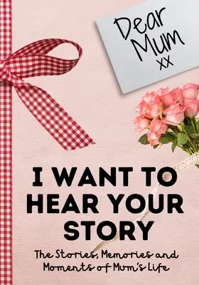 Querida mamá. Quiero escuchar tu historia: Un diario de recuerdos guiado para compartir las historias, los recuerdos y los momentos que han marcado la vida de mamá - 7 x 10 pulgadas - Dear Mum. I Want To Hear Your Story: A Guided Memory Journal to Share The Stories, Memories and Moments That Have Shaped Mum's Life - 7 x 10 inch