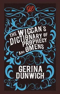 El Diccionario Wiccano de Profecías y Presagios - The Wiccan's Dictionary of Prophecy and Omens