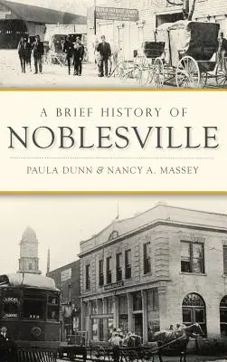 Breve historia de Noblesville - A Brief History of Noblesville