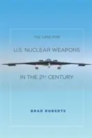 El caso de las armas nucleares estadounidenses en el siglo XXI - Case for U.S. Nuclear Weapons in the 21st Century