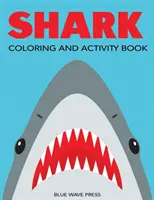 Libro para colorear y actividades sobre tiburones: Laberintos, colorear, sopa de letras, sopa de letras y mucho más, Niños de 4 a 8 años, de 8 a 12 años - Shark Coloring and Activity Book: Mazes, Coloring, Dot to Dot, Word Search, and More!, Kids 4-8, 8-12