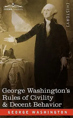 Reglas de urbanidad y comportamiento decente de George Washington - George Washington's Rules of Civility & Decent Behavior