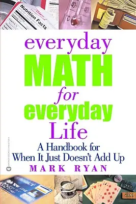 Matemáticas cotidianas para la vida cotidiana: Un manual para cuando las cosas no cuadran - Everyday Math for Everyday Life: A Handbook for When It Just Doesn't Add Up