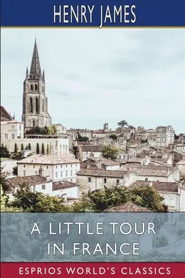 Un pequeño viaje por Francia (Esprios Clásicos) - A Little Tour in France (Esprios Classics)