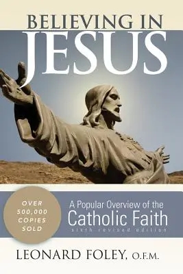 Creer en Jesús: Una visión popular de la fe católica (revisada) - Believing in Jesus: A Popular Overview of the Catholic Faith (Revised)