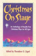 Navidad en escena: Una antología de obras navideñas libres de derechos para todas las edades - Christmas on Stage: An Anthology of Royalty-Free Christmas Plays for All Ages