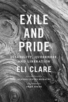 Exilio y orgullo: Discapacidad, homosexualidad y liberación - Exile and Pride: Disability, Queerness, and Liberation