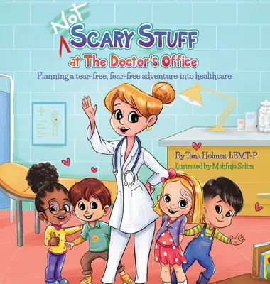 Cosas que (NO) dan miedo en la consulta del médico: Cómo planificar una aventura sin lágrimas ni miedos en la asistencia sanitaria - (NOT) Scary Stuff at the Doctor's Office: Planning a Tear-Free, Fear Free Adventure Into Healthcare