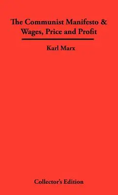 El Manifiesto Comunista & Salario, precio y beneficio - The Communist Manifesto & Wages, Price and Profit