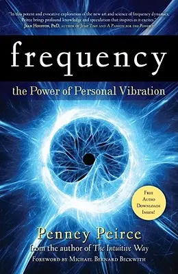 Frecuencia: El poder de la vibración personal - Frequency: The Power of Personal Vibration