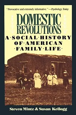 Revoluciones domésticas: Historia social de la vida familiar americana - Domestic Revolutions: A Social History of American Family Life