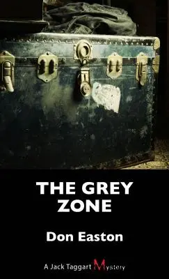 La zona gris: Un misterio de Jack Taggart - The Grey Zone: A Jack Taggart Mystery