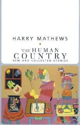 El país humano: Relatos nuevos y recopilados - The Human Country: New and Collected Stories