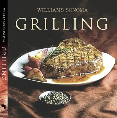 Colección Williams-Sonoma: Parrilla - Williams-Sonoma Collection: Grilling