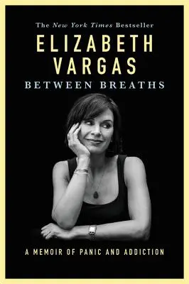 Entre respiraciones: Memorias de pánico y adicción - Between Breaths: A Memoir of Panic and Addiction