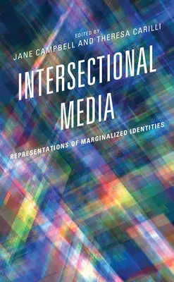 Medios interseccionales: Representaciones de identidades marginadas - Intersectional Media: Representations of Marginalized Identities