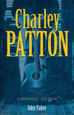 Charley Patton Edición ampliada - Charley Patton: Expanded Edition