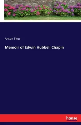 Memorias de Edwin Hubbell Chapin - Memoir of Edwin Hubbell Chapin