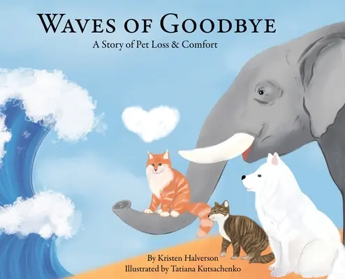 Las olas del adiós: Una historia de pérdida y consuelo de mascotas - Waves of Goodbye: A Story of Pet Loss & Comfort