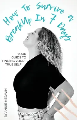 Cómo sobrevivir a una ruptura en 7 días - How to Survive a Breakup in 7 Days