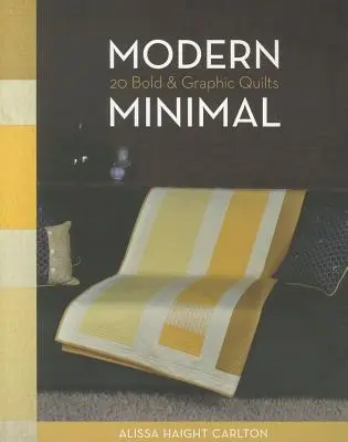 Modern Minimal-Print-On-Demand-Edition: 20 Bold & Graphic Quilts (Edición moderna minimalista: 20 colchas atrevidas y gráficas) - Modern Minimal-Print-On-Demand-Edition: 20 Bold & Graphic Quilts